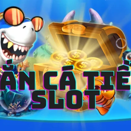 Bắn cá tiên slot – Cách chơi game bắn cá dễ thắng 100%