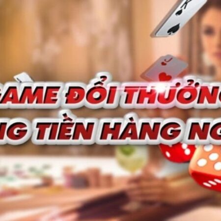 Game đổi tiền mặt – Top 3 game đổi tiền hot nhất năm