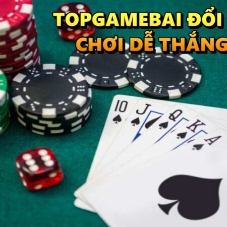 Topgamebai đổi thưởng dễ chơi dễ thắng nhất – Topbet24H