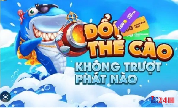 Game bắn cá đổi thẻ cào 2019 ngày càng phổ biến