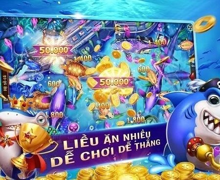 Các game bắn cá 3D siêu hot, được yêu thích hiện nay