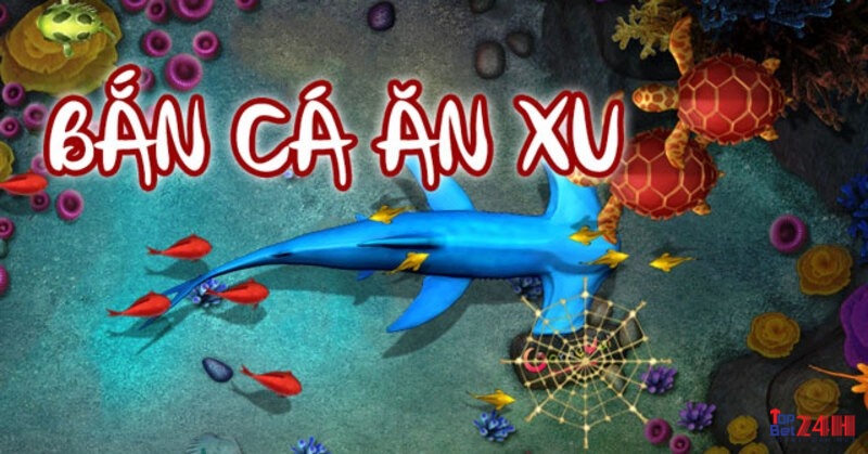 game bắn cá ăn xu đổi thưởng