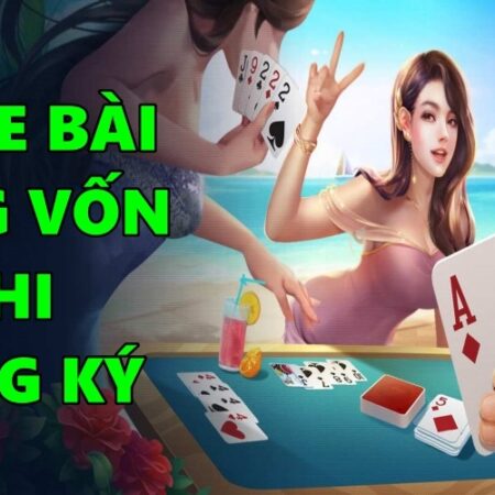 Game bài tặng vốn khi đăng ký: Top 3 địa chỉ uy tín nhất