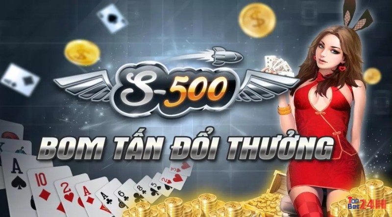 S500 game bai – Sản phẩm cá cược đẳng cấp và uy tín