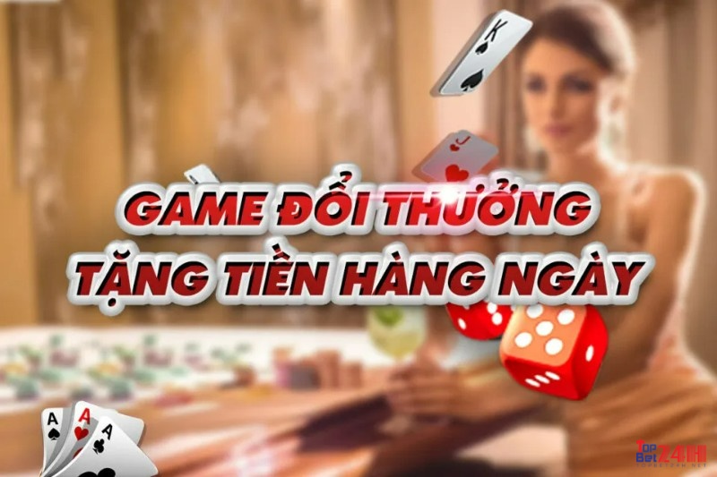 Game bài đổi thưởng tặng tiền là gì?