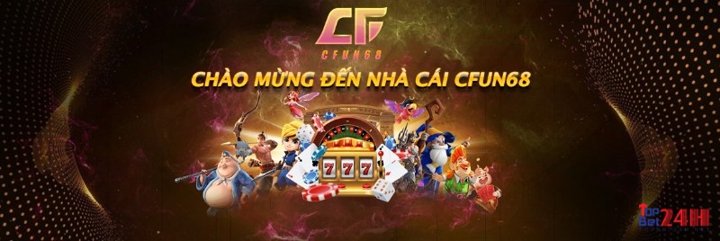 Nhà cái uy tín nhất hiện nay - Cfun68