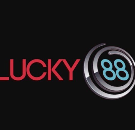 Lucky88 nhà cái đẳng cấp cá cược trực tuyến 2023