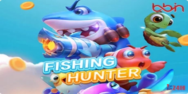 Fishing Hunter là một siêu phẩm bắn cá 