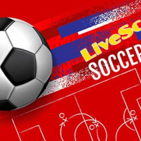 Kèo nhà cái livescore là gì? Những đặc điểm nổi bật khi cá cược