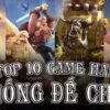 Game đế chế mobile: Top những trò chơi hấp dẫn nhất hiện nay